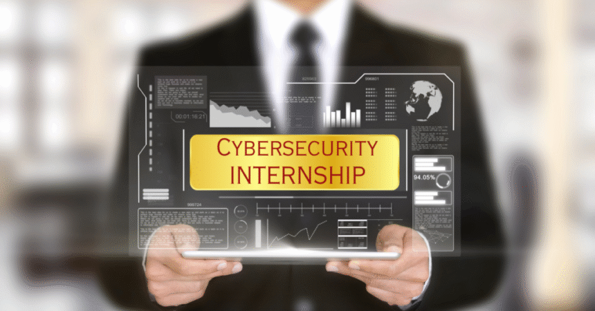 Your Ultimate Guide to Cybersecurity Internships
