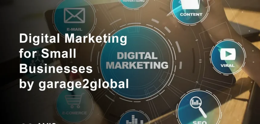Digital Marketing for Small Businesses by Garage2Global