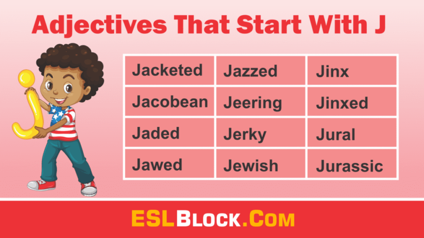 Just a Jamboree of Joyful Adjectives: Your Guide to Adj Start With J