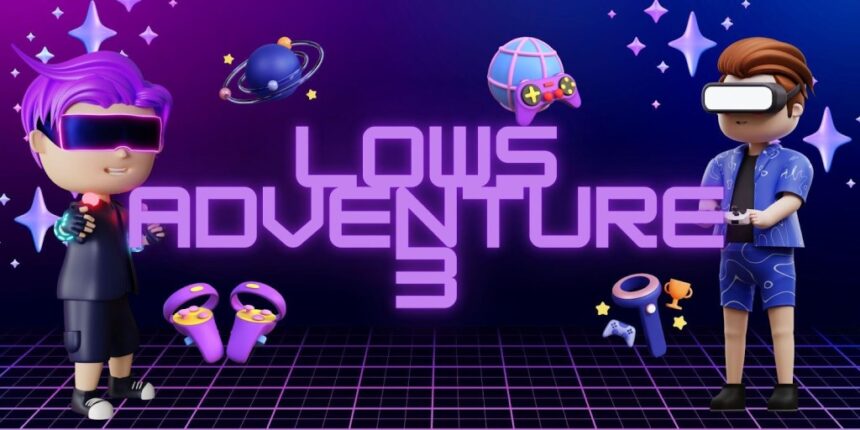 Lows Adventure 3: Your Ultimate Guide to the Next Chapter