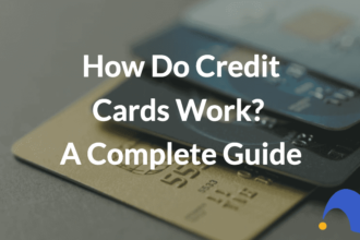 How Do Credit Cards Work? A Simple Guide