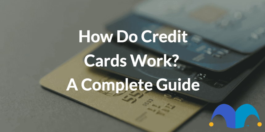 How Do Credit Cards Work? A Simple Guide