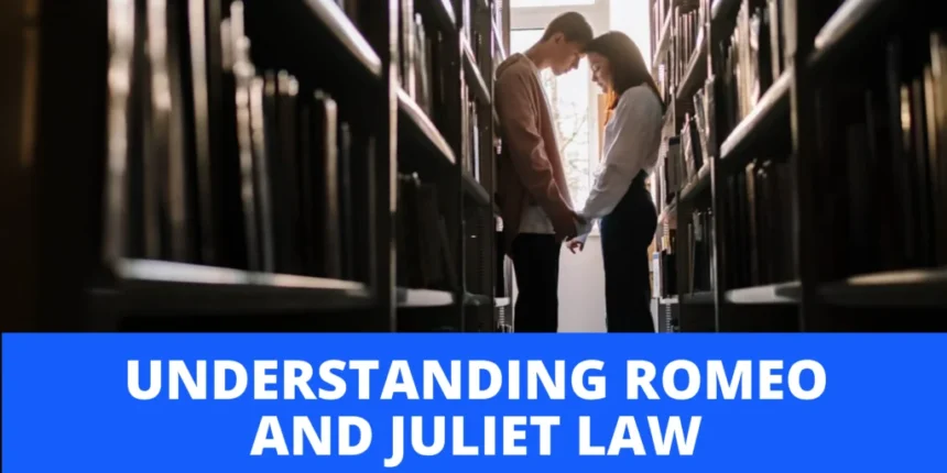 Understanding the Romeo and Juliet Law