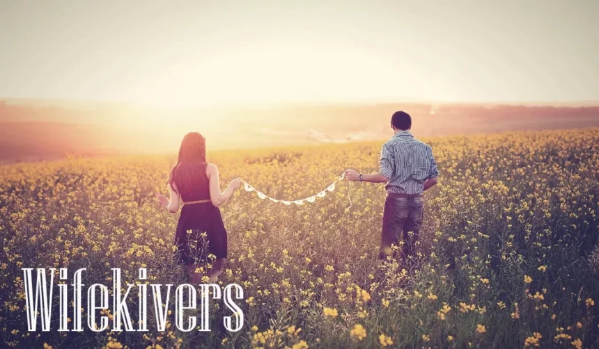 Wifekivers: The Modern Guide to a Viral Relationship Trend