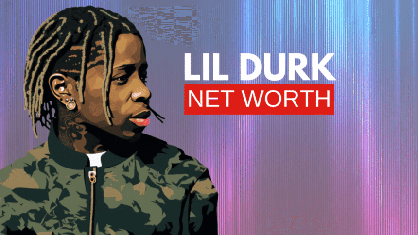Lil Durk Net Worth