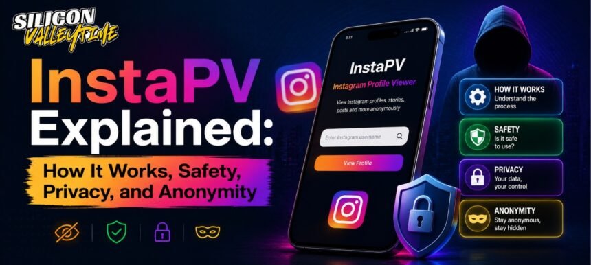 InstaPV Explained: How It Works, Safety, Privacy, and Anonymity