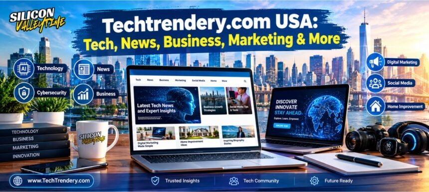 Techtrendery.com USA: A Clear Guide to Tech, News, Business and More