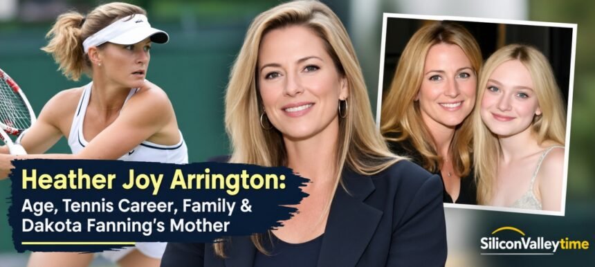 Heather Joy Arrington: Age, Tennis Career, Family & Dakota Fanning’s Mother 