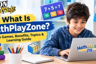 What Is MathPlayZone? Math Games, Benefits, Topics & Learning Guide