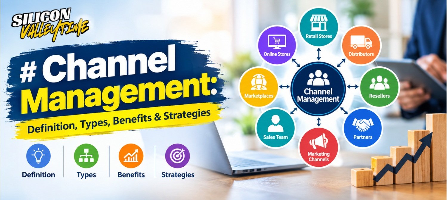 Channel Management: Definition, Types, Benefits & Strategies