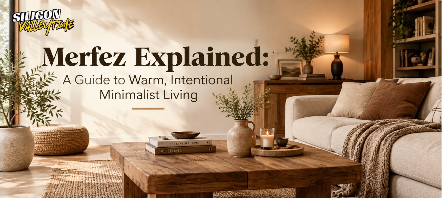 Merfez Explained: A Guide to Warm, Intentional Minimalist Living